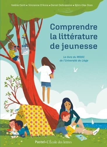 Comprendre la littérature de jeunesse de Valérie Centi, Vincianne D’Anna, Daniel Delbrassine et Björn-Olav Dozo