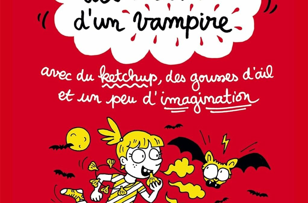 Comment se débarrasser d’un vampire avec du ketchup, des gousses d’ail et un peu d’imagination de J.M. Erre