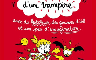 Comment se débarrasser d’un vampire avec du ketchup, des gousses d’ail et un peu d’imagination de J.M. Erre